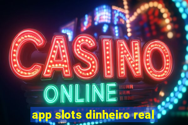 app slots dinheiro real